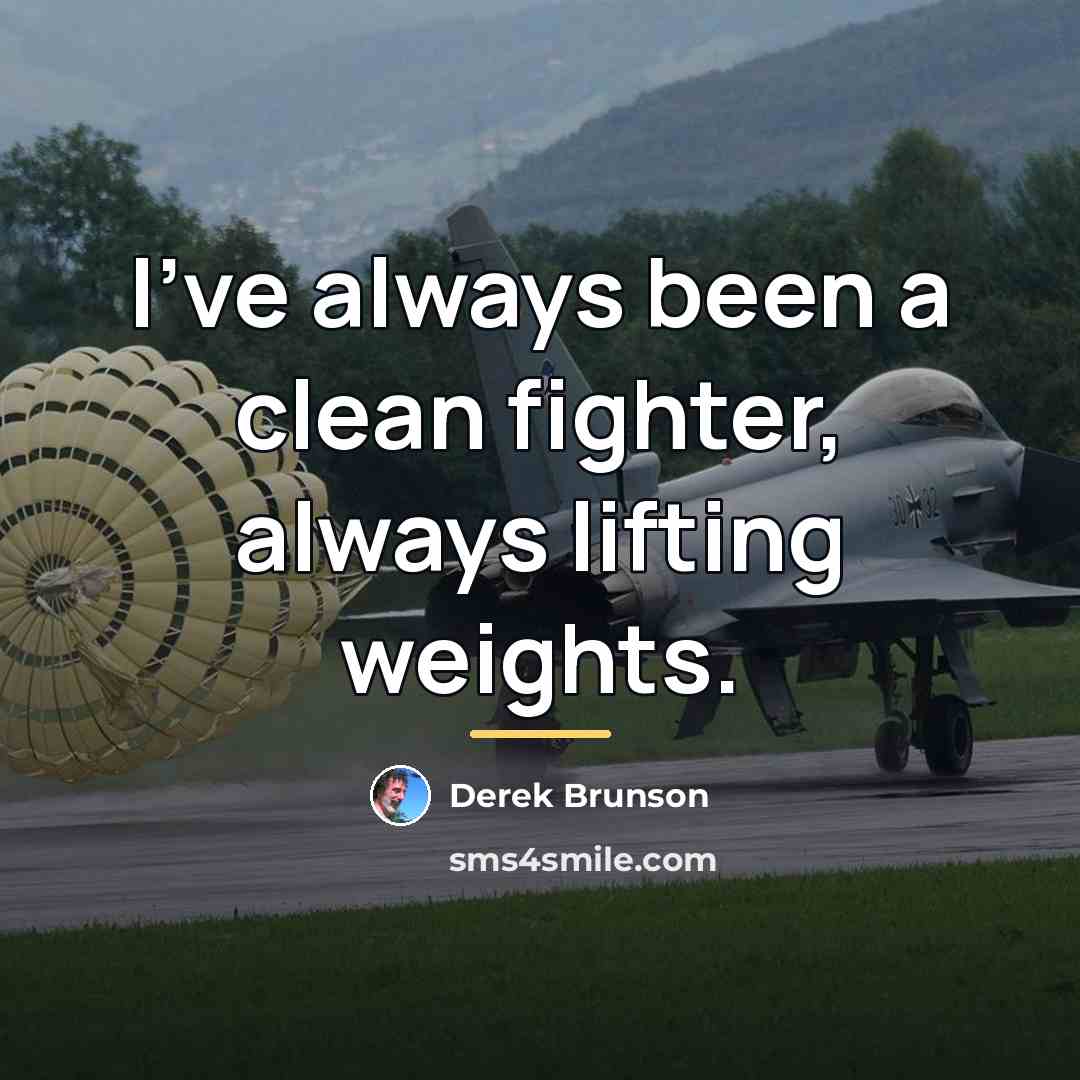 “I've always been a clean fighter, always lifting weights.…” quote by Derek Brunson