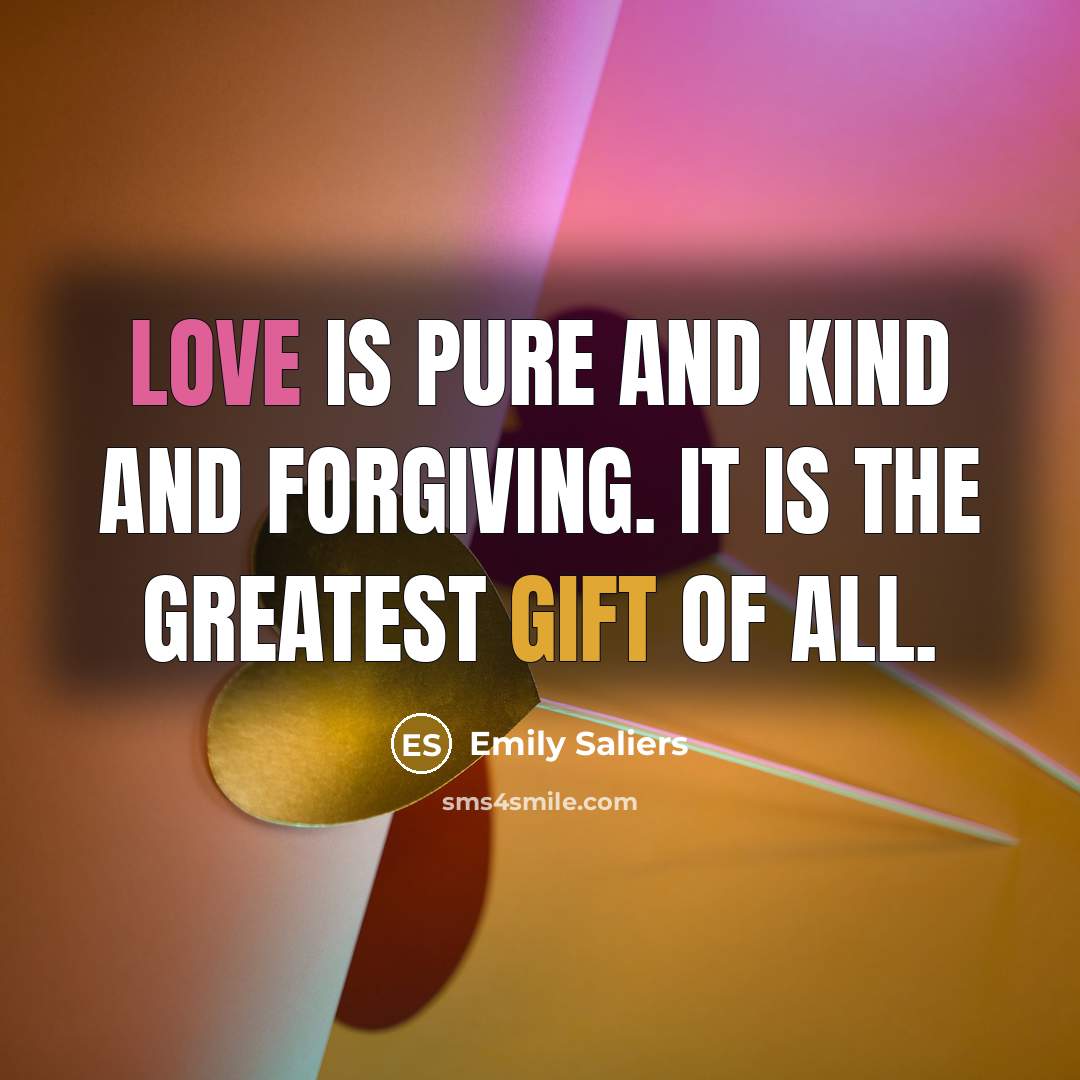 “Love is pure and kind and forgiving. It is the…” quote by Emily Saliers