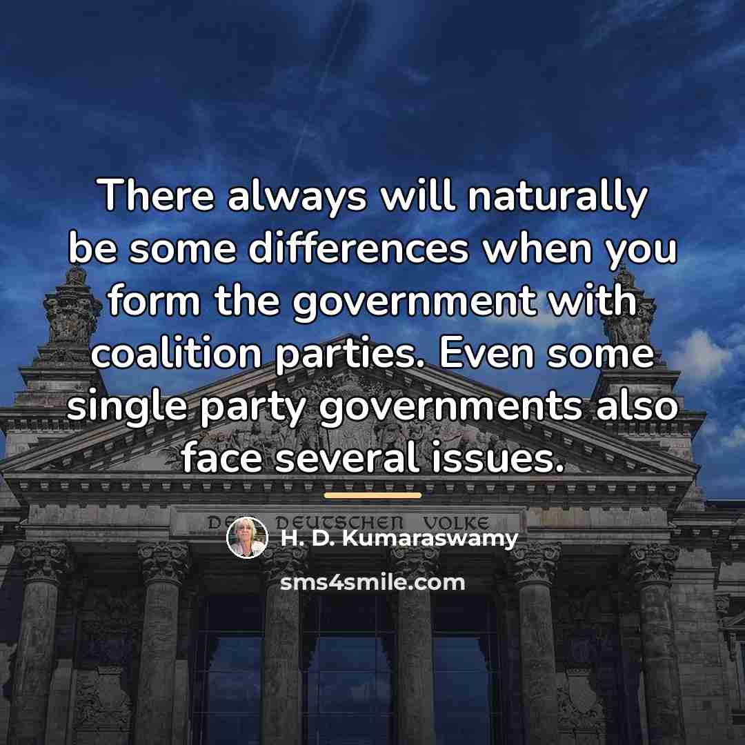 “There always will naturally be some differences when you form…” quote by H. D. Kumaraswamy