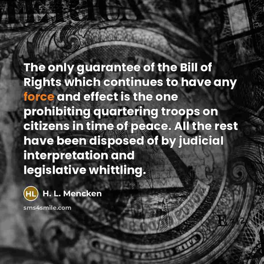 “The only guarantee of the Bill of Rights which continues…” quote by H. L. Mencken