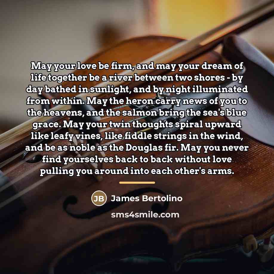 “May your love be firm, and may your dream of…” quote by James Bertolino