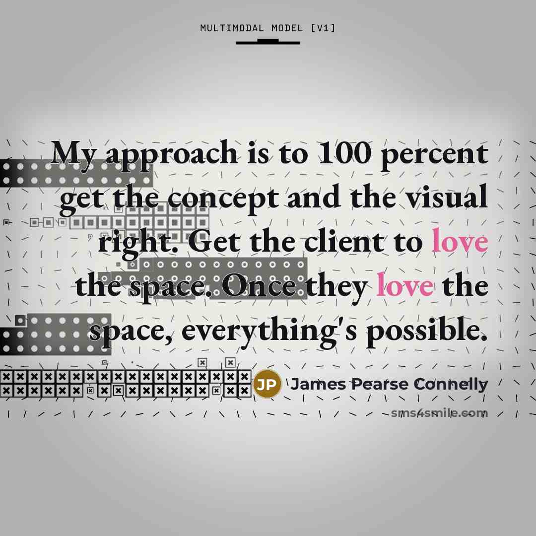 “My approach is to 100 percent get the concept and…” quote by James Pearse Connelly