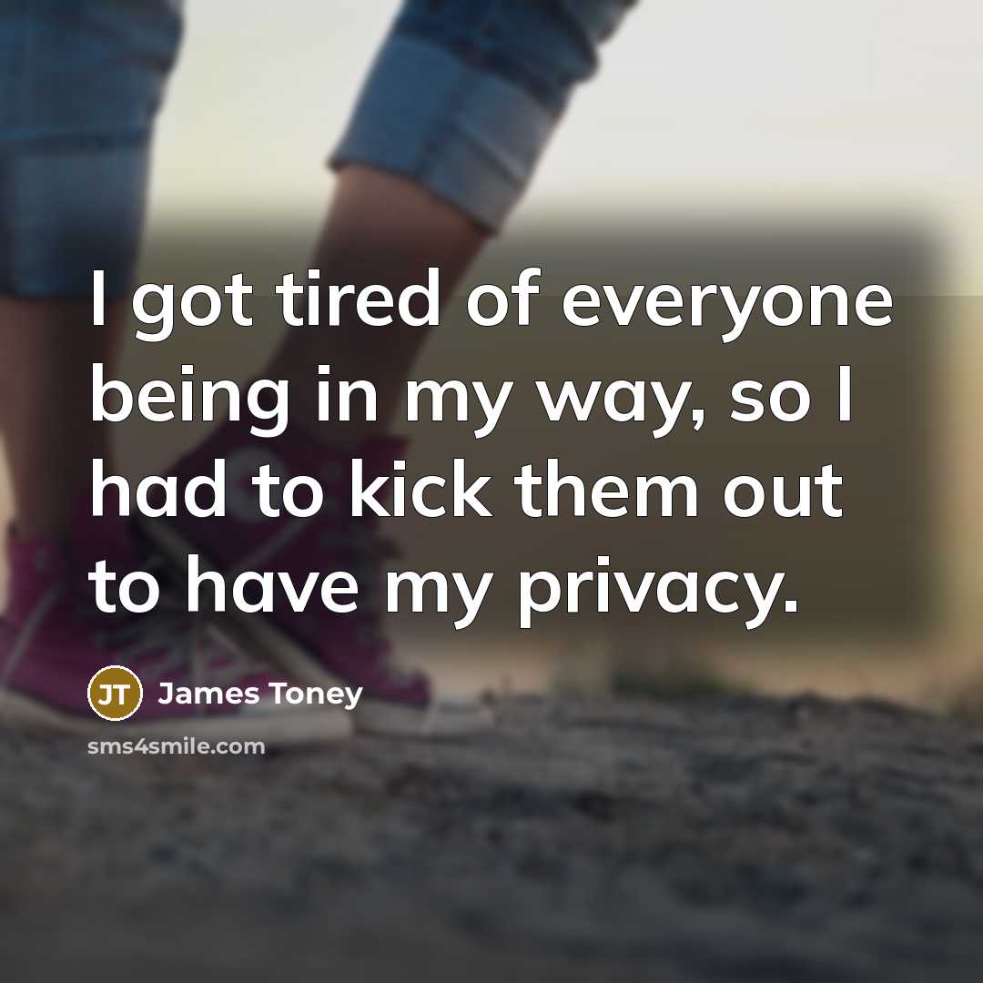 “I got tired of everyone being in my way, so…” quote by James Toney