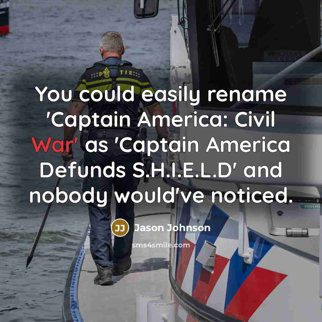“You could easily rename 'Captain America: Civil War' as 'Captain…” quote by Jason Johnson