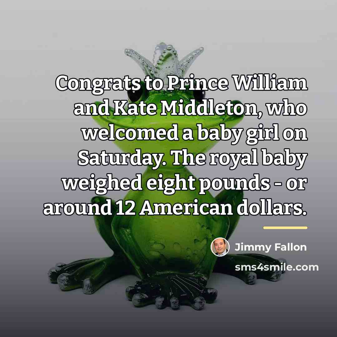 “Congrats to Prince William and Kate Middleton, who welcomed a…” quote by Jimmy Fallon