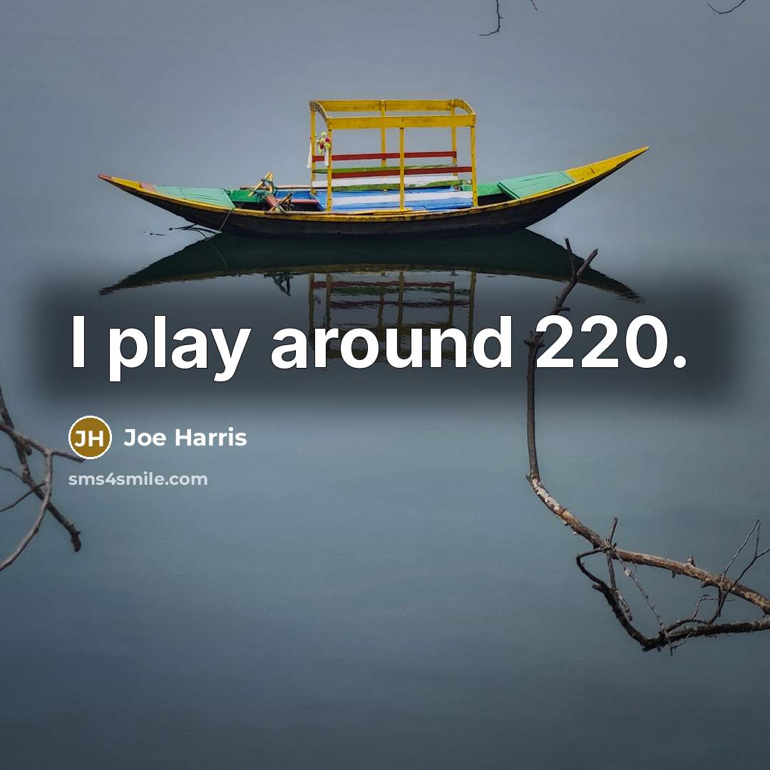 “I play around 220.…” quote by Joe Harris