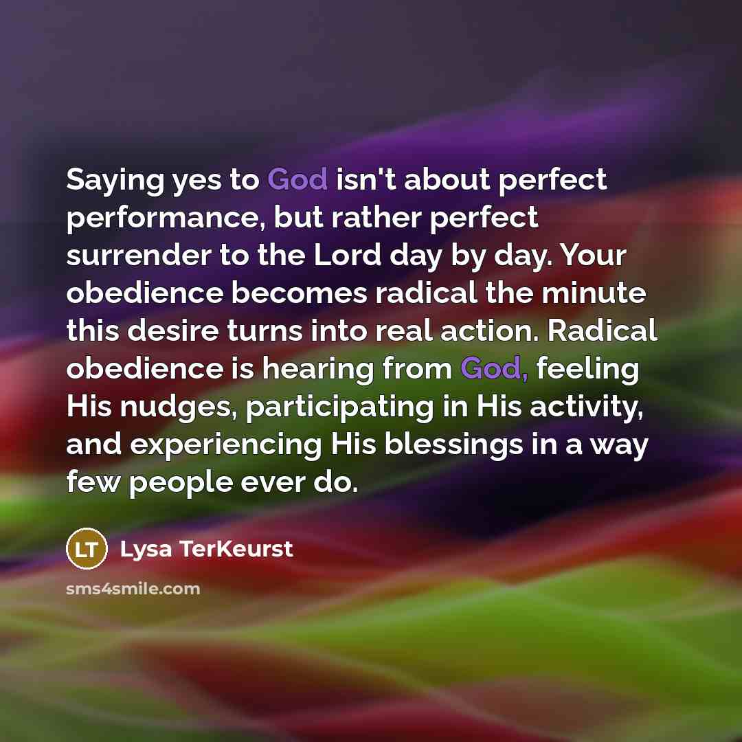 “Saying yes to God isn't about perfect performance, but rather…” quote by Lysa TerKeurst