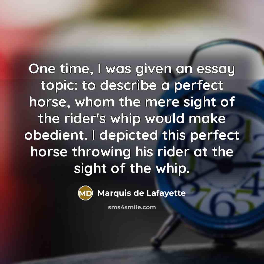“One time, I was given an essay topic: to describe…” quote by Marquis de Lafayette