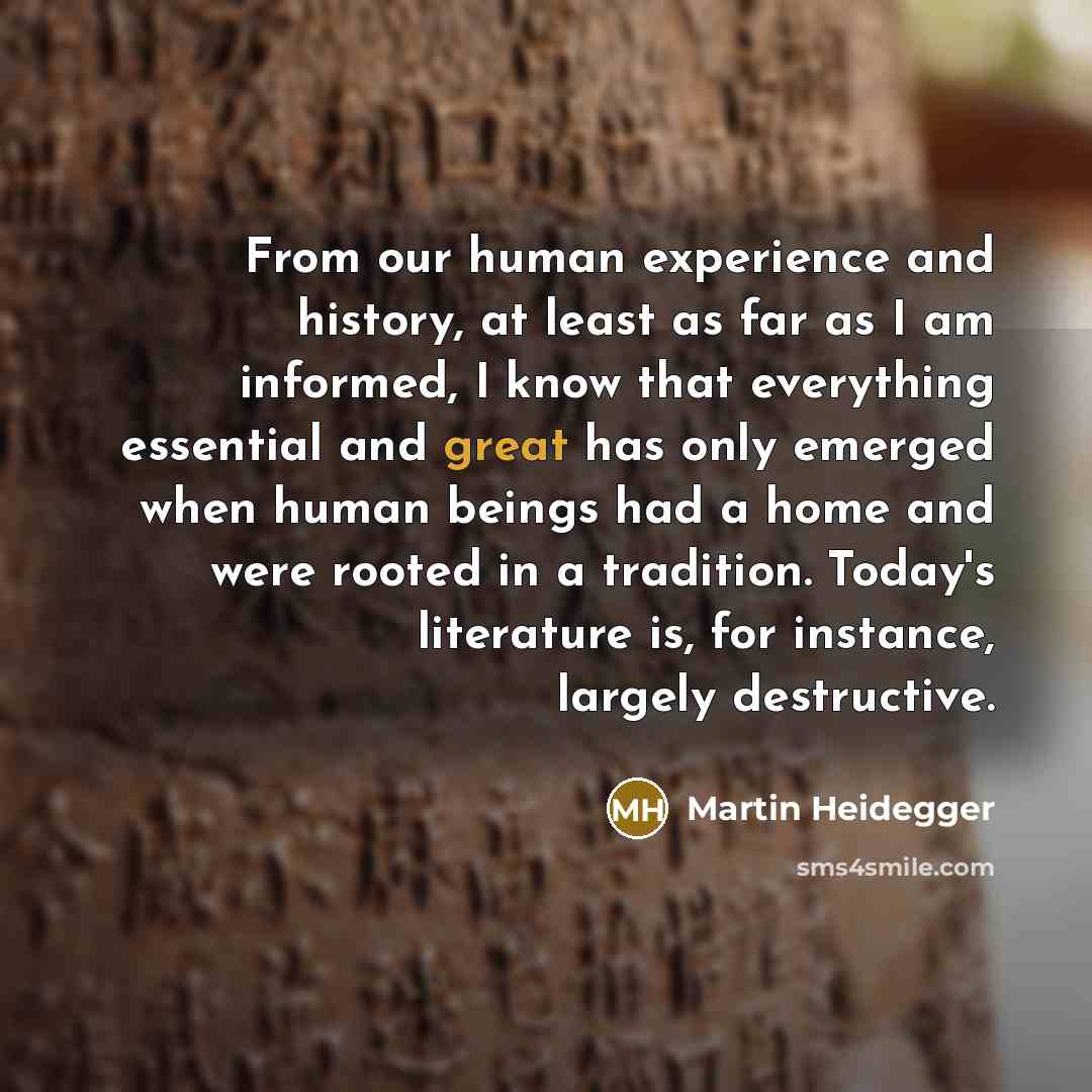 “From our human experience and history, at least as far…” quote by Martin Heidegger