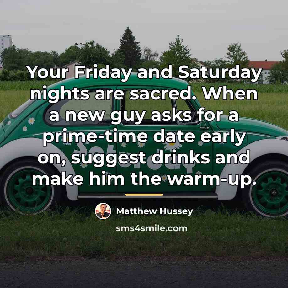 “Your Friday and Saturday nights are sacred. When a new…” quote by Matthew Hussey