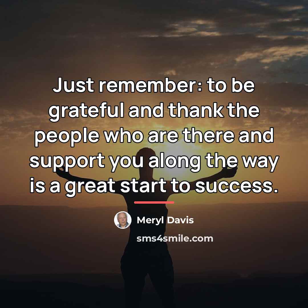“Just remember: to be grateful and thank the people who…” quote by Meryl Davis