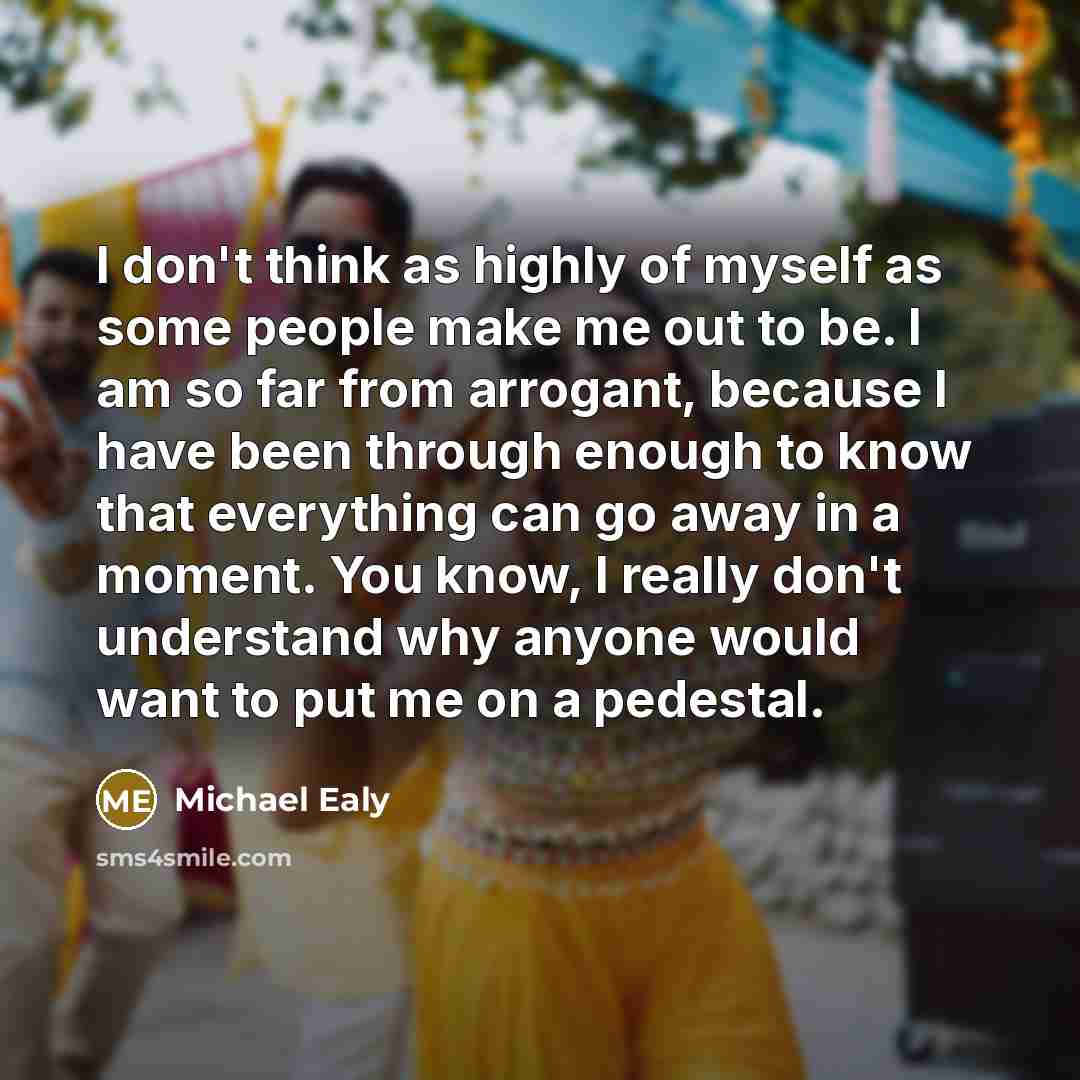 “I don't think as highly of myself as some people…” quote by Michael Ealy