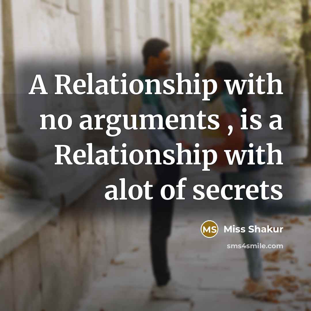 “A Relationship with no arguments , is a Relationship with alot of secrets” quote by Miss Shakur