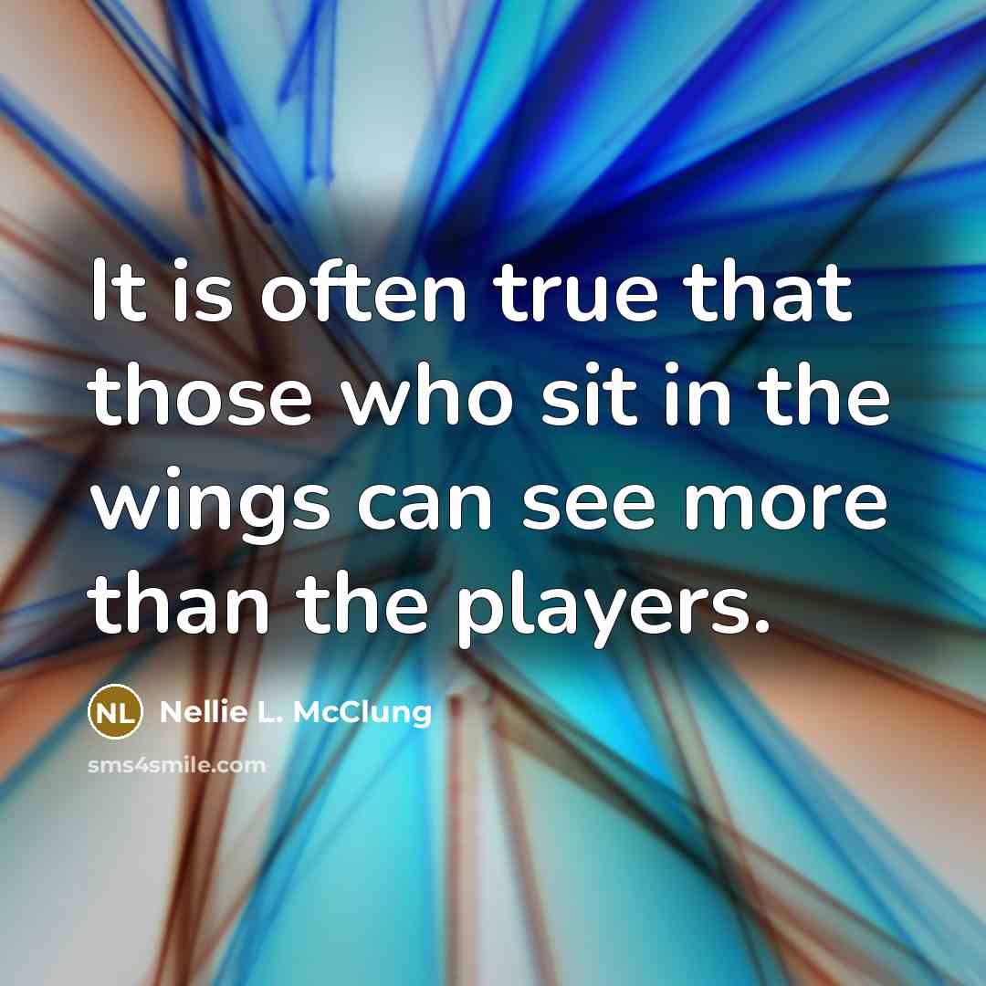 “It is often true that those who sit in the…” quote by Nellie L. McClung
