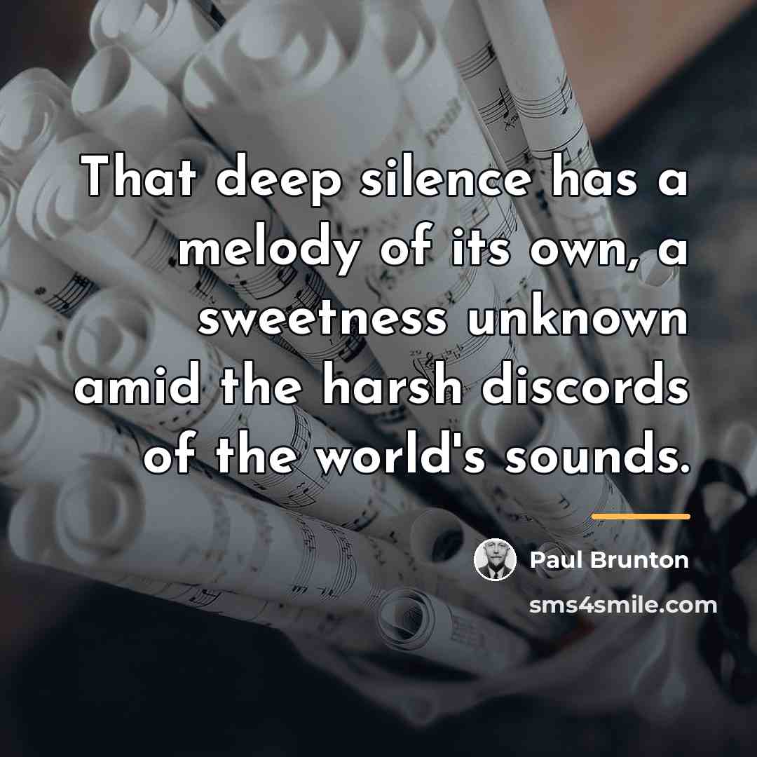 “That deep silence has a melody of its own, a…” quote by Paul Brunton