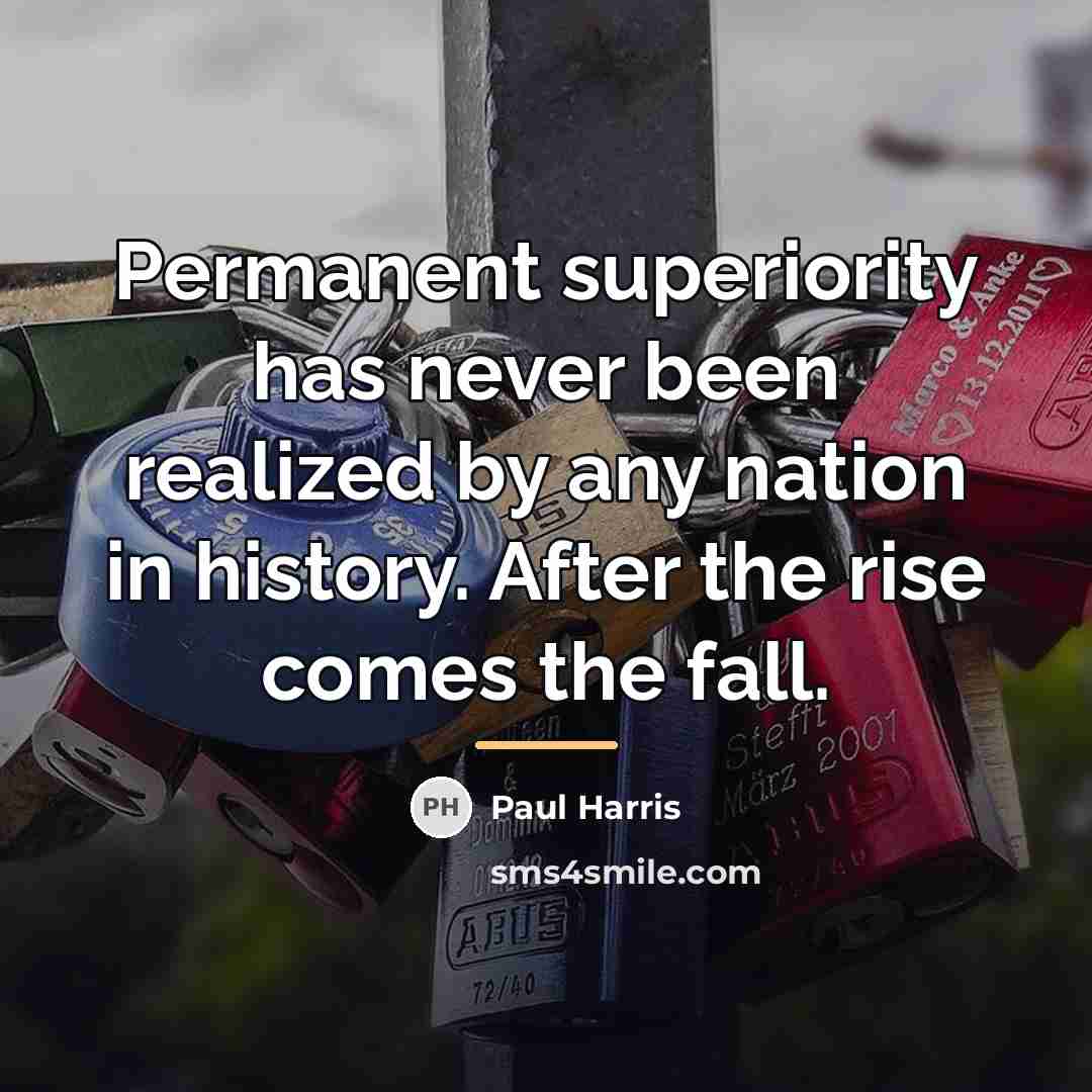 “Permanent superiority has never been realized by any nation in…” quote by Paul Harris