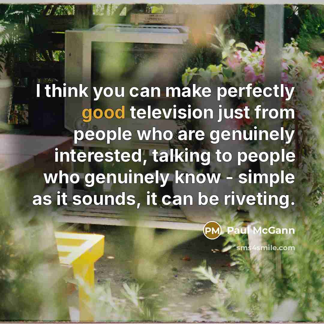 “I think you can make perfectly good television just from…” quote by Paul McGann