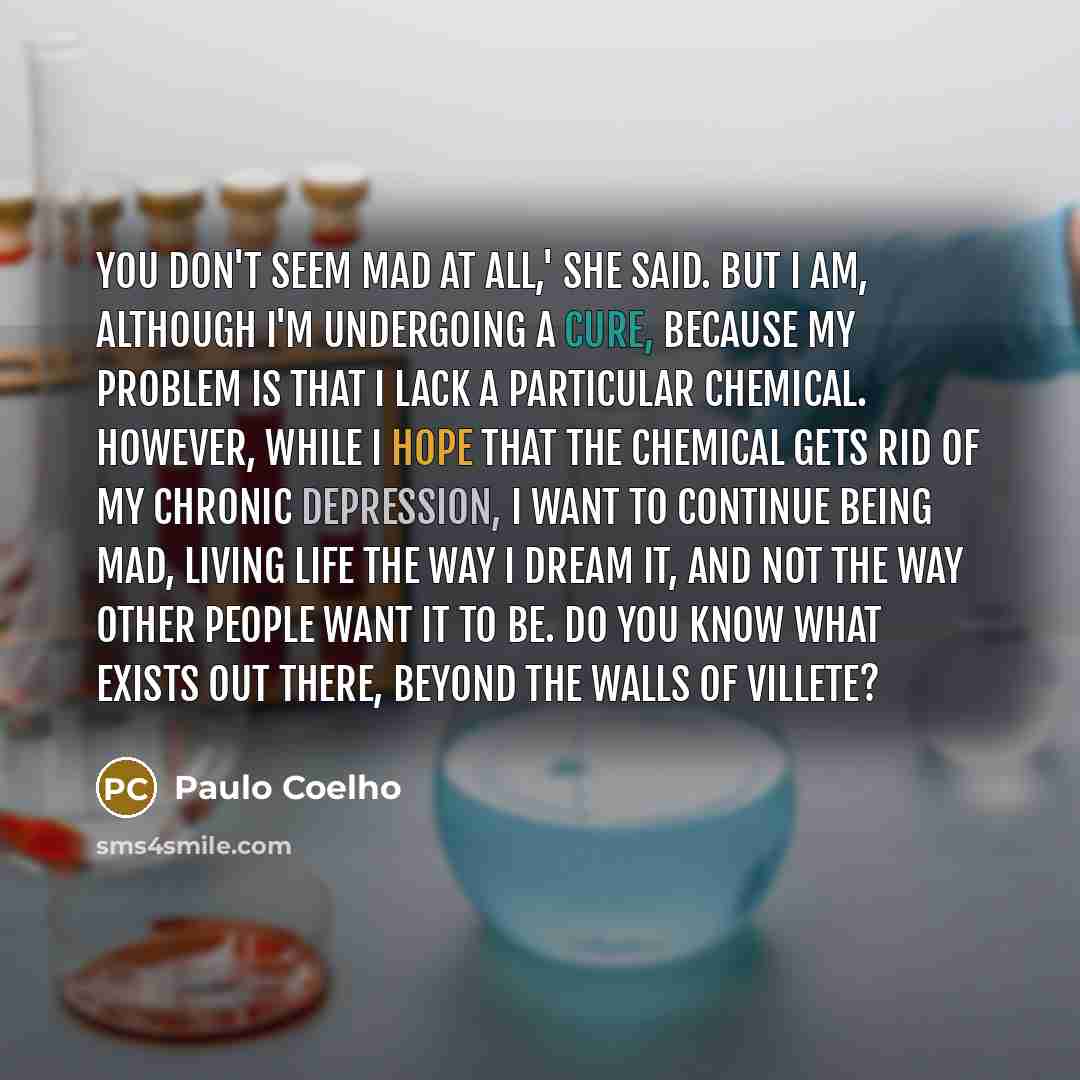“You don't seem mad at all,' she said. But I…” quote by Paulo Coelho