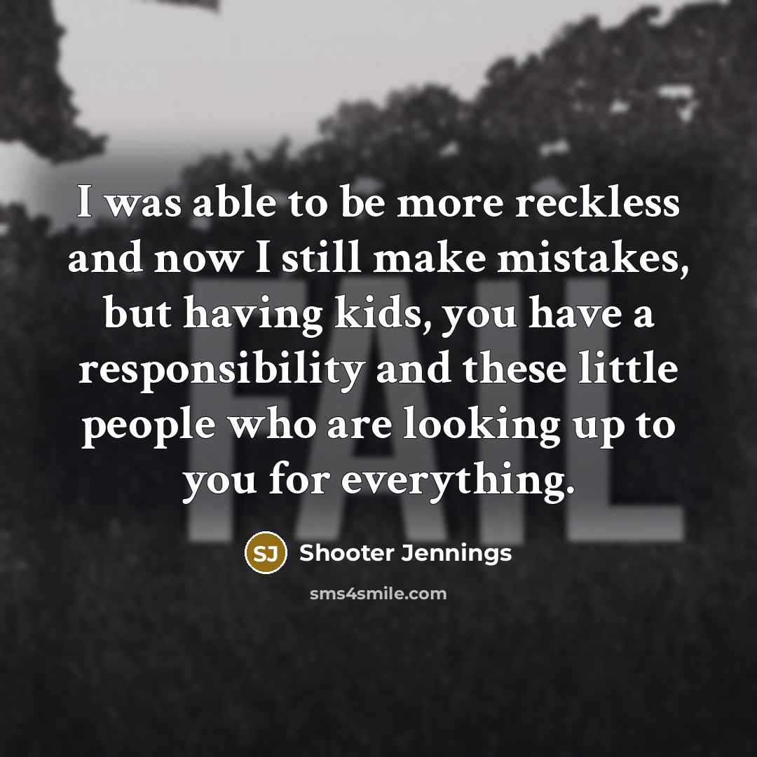 “I was able to be more reckless and now I…” quote by Shooter Jennings