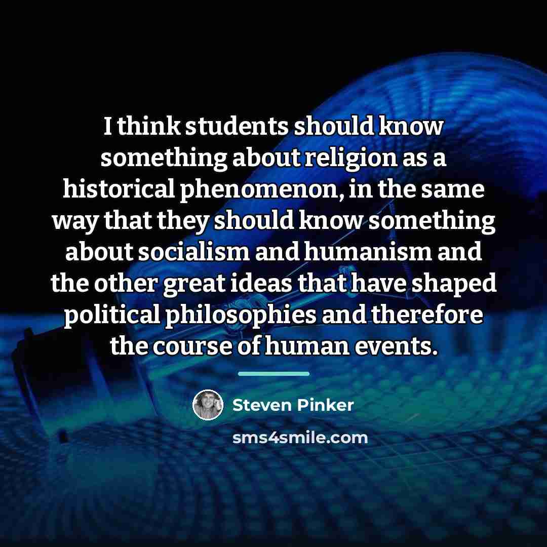 “I think students should know something about religion as a…” quote by Steven Pinker