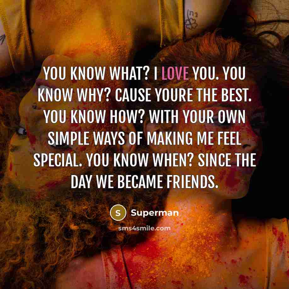“You know what? I love you. You know why? Cause…” quote by Superman