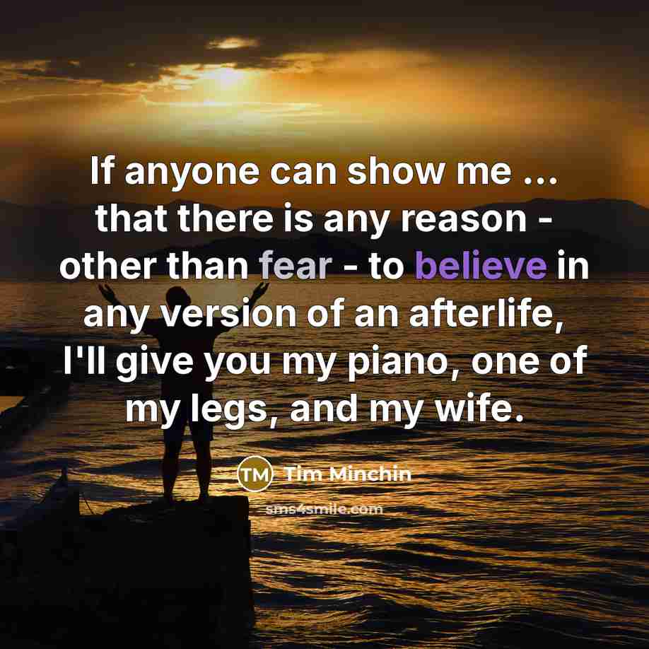 “If anyone can show me ... that there is any…” quote by Tim Minchin