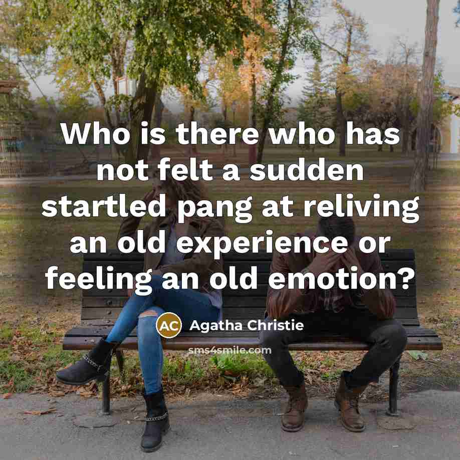 “Who is there who has not felt a sudden startled…” quote by Agatha Christie