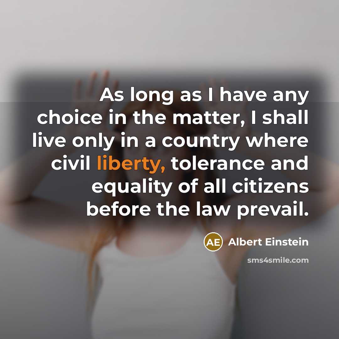 “As long as I have any choice in the matter,…” quote by Albert Einstein