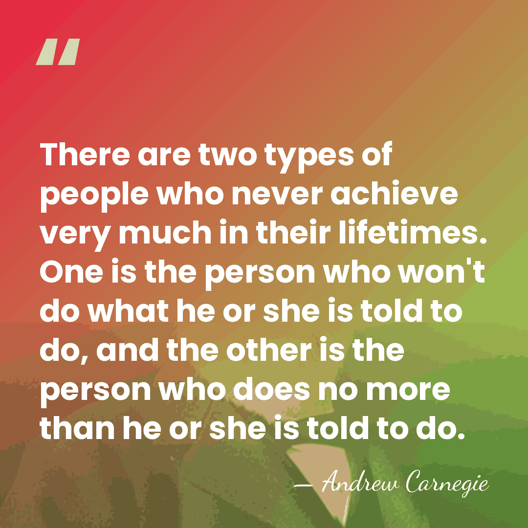 There are two types of people who never achieve very much in&hellip; - Andrew Carnegie