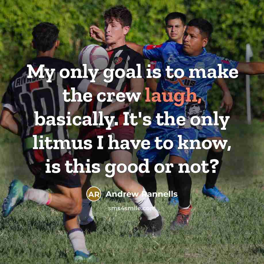 “My only goal is to make the crew laugh, basically.…” quote by Andrew Rannells