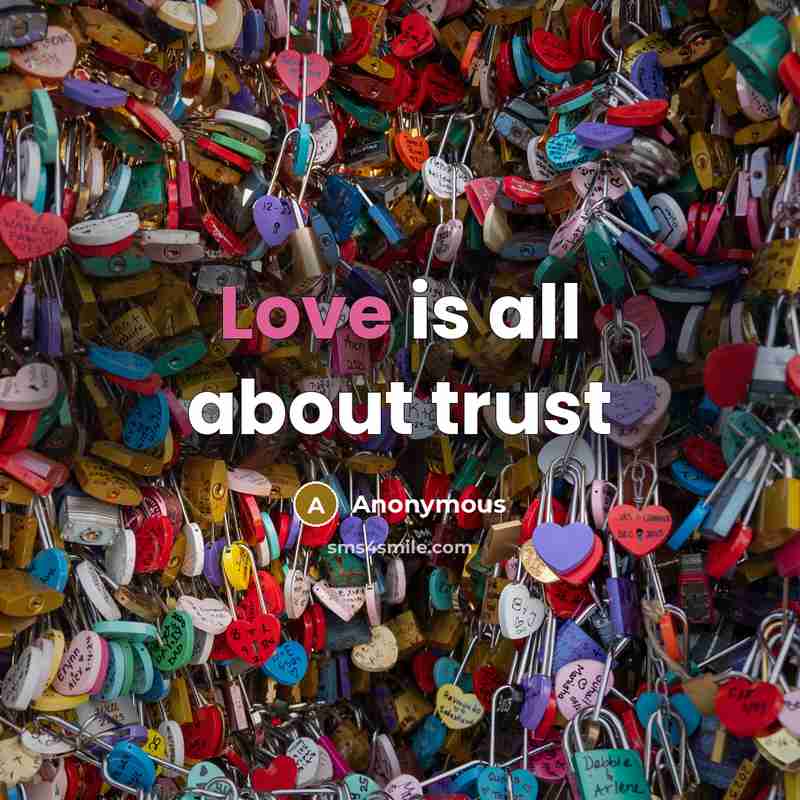 “Love is all about trust…” quote by Anonymous