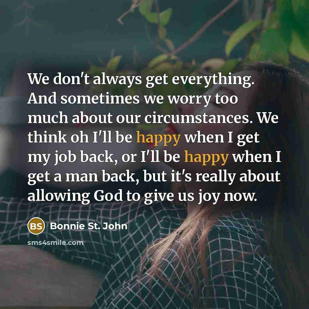 “We don't always get everything. And sometimes we worry too…” quote by Bonnie St. John
