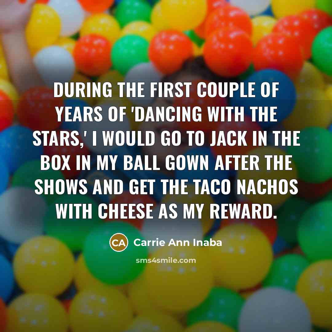 “During the first couple of years of 'Dancing with the…” quote by Carrie Ann Inaba