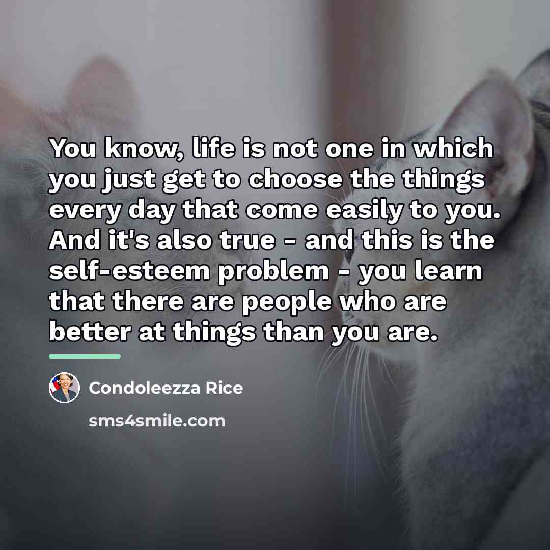 “You know, life is not one in which you just…” quote by Condoleezza Rice