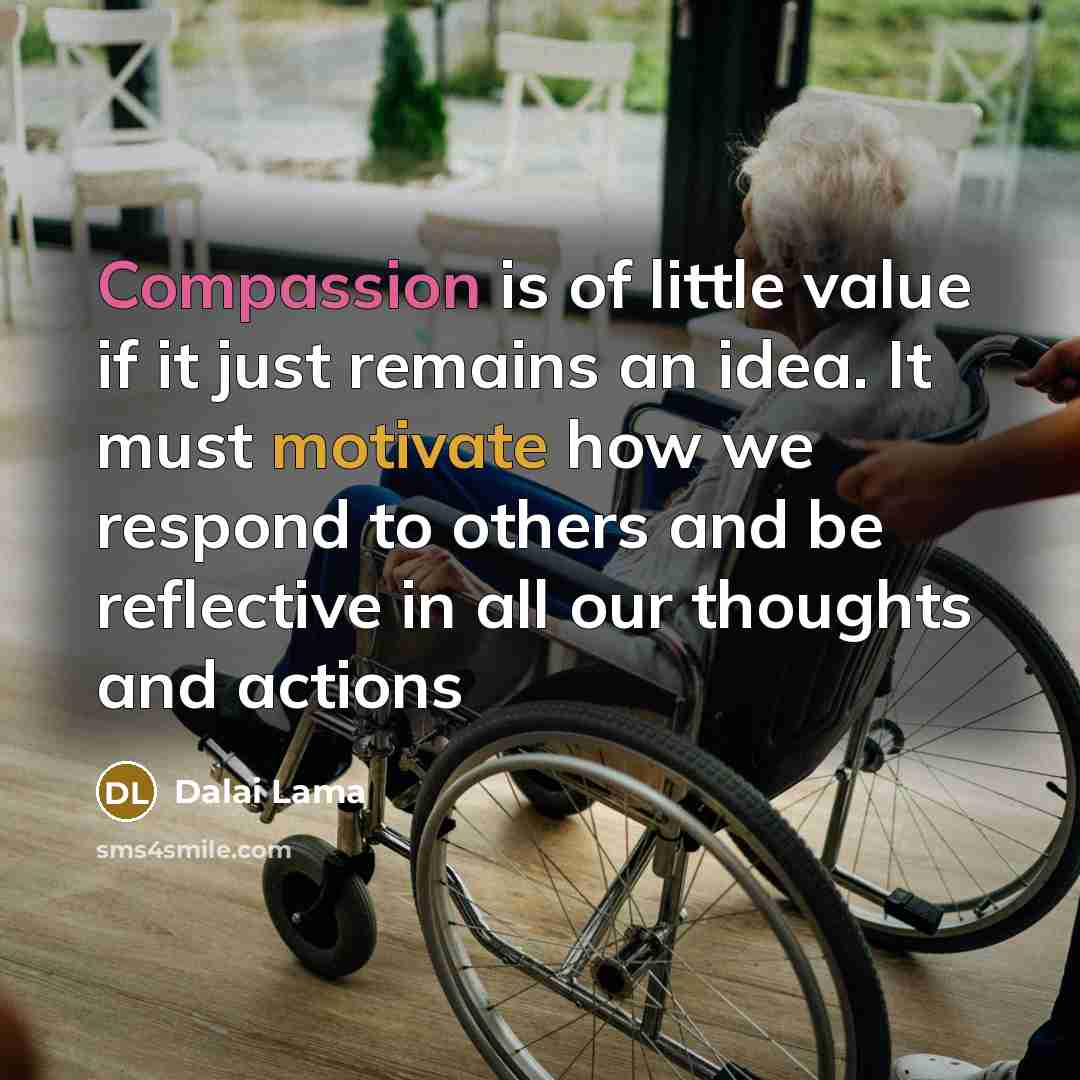 “Compassion is of little value if it just remains an…” quote by Dalai Lama