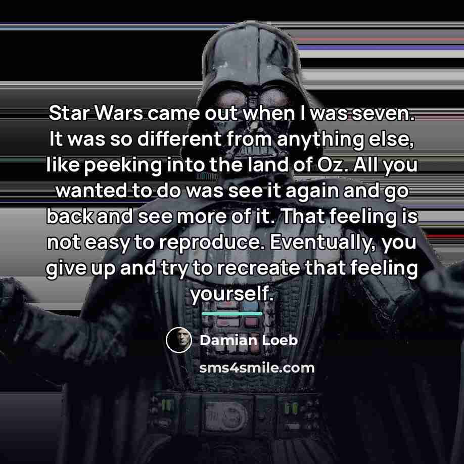 “Star Wars came out when I was seven. It was…” quote by Damian Loeb
