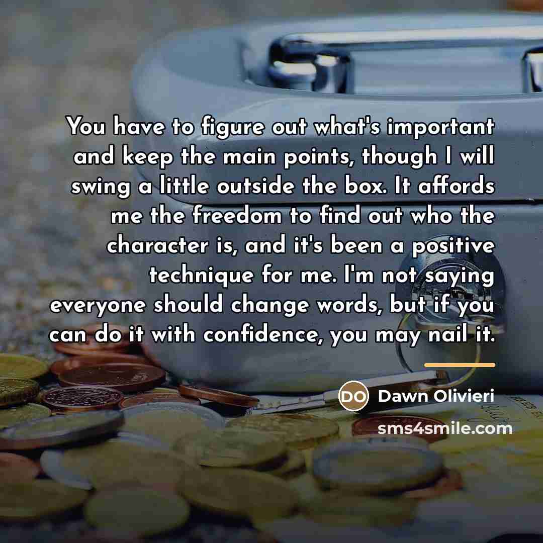 “You have to figure out what's important and keep the…” quote by Dawn Olivieri