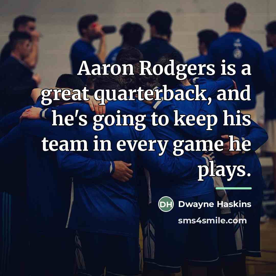 “Aaron Rodgers is a great quarterback, and he's going to…” quote by Dwayne Haskins