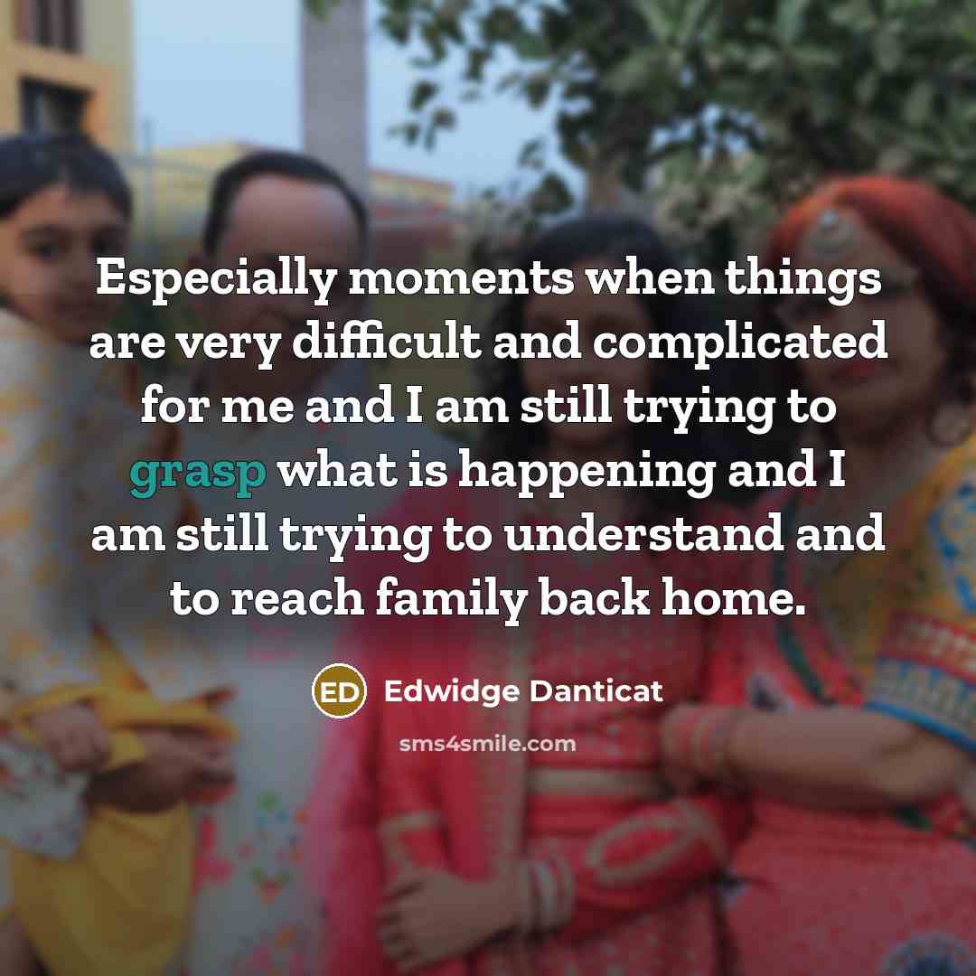 “Especially moments when things are very difficult and complicated for…” quote by Edwidge Danticat