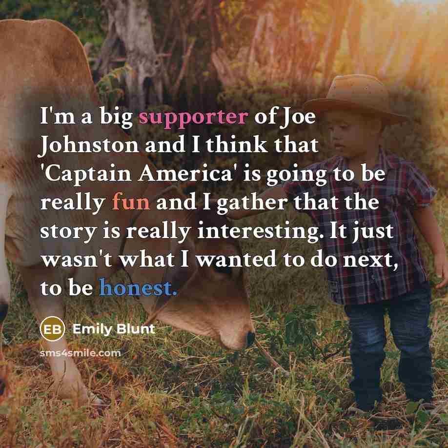 “I'm a big supporter of Joe Johnston and I think…” quote by Emily Blunt
