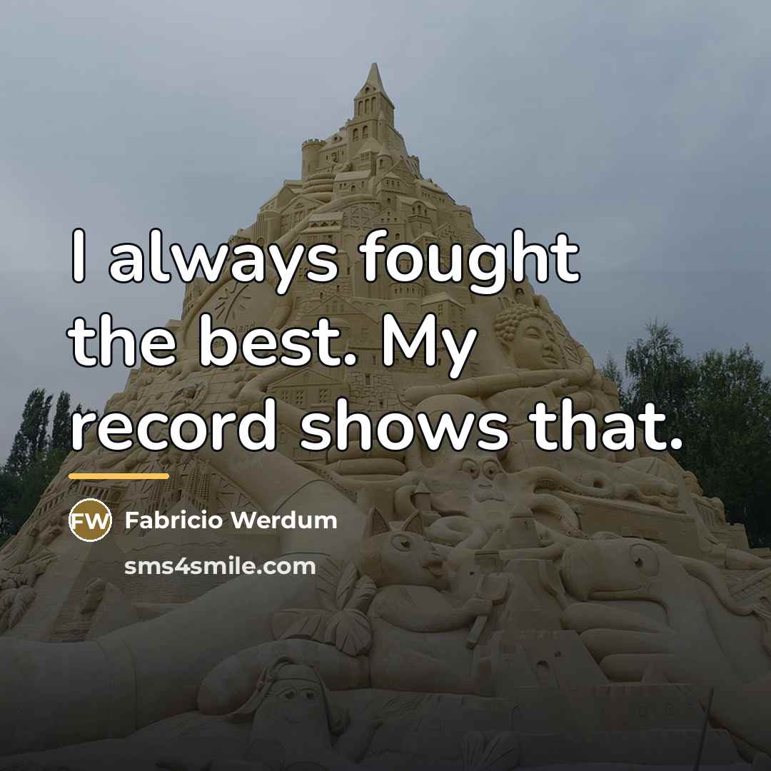 “I always fought the best. My record shows that.…” quote by Fabricio Werdum