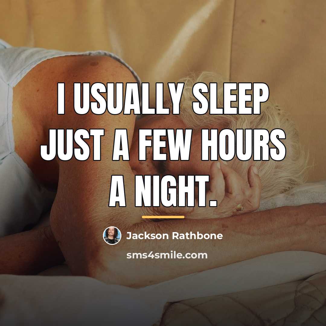 “I usually sleep just a few hours a night.…” quote by Jackson Rathbone
