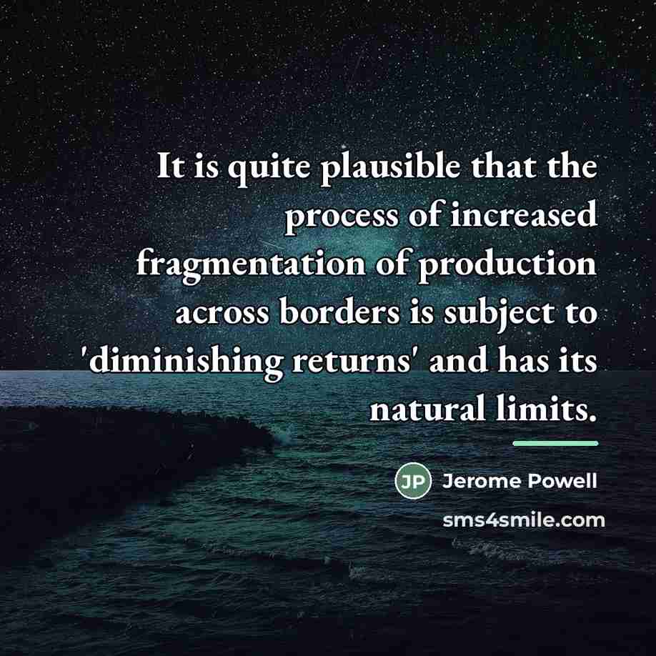 “It is quite plausible that the process of increased fragmentation…” quote by Jerome Powell