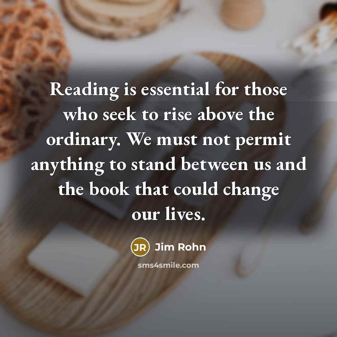 “Reading is essential for those who seek to rise above…” quote by Jim Rohn