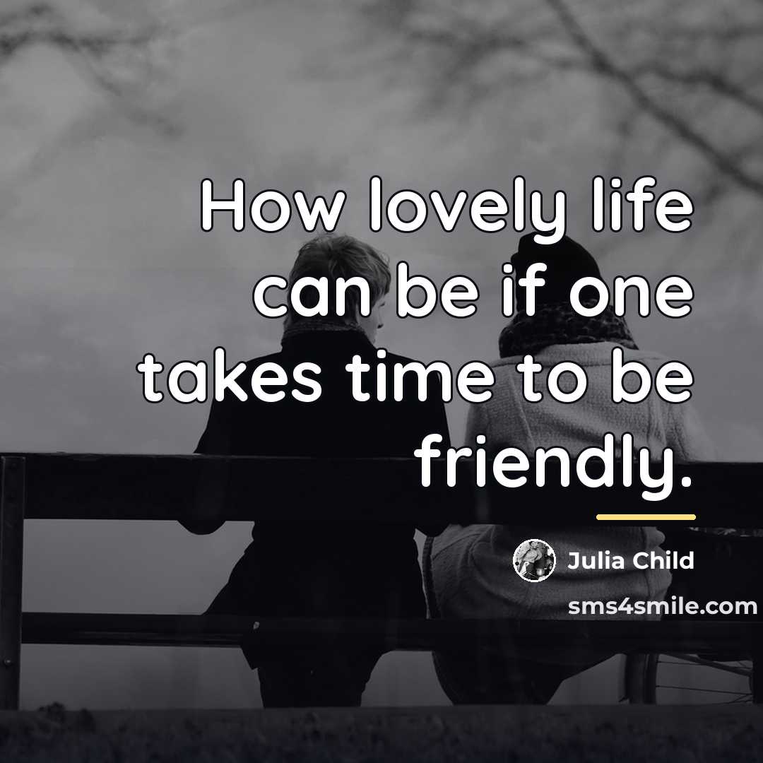 “How lovely life can be if one takes time to…” quote by Julia Child