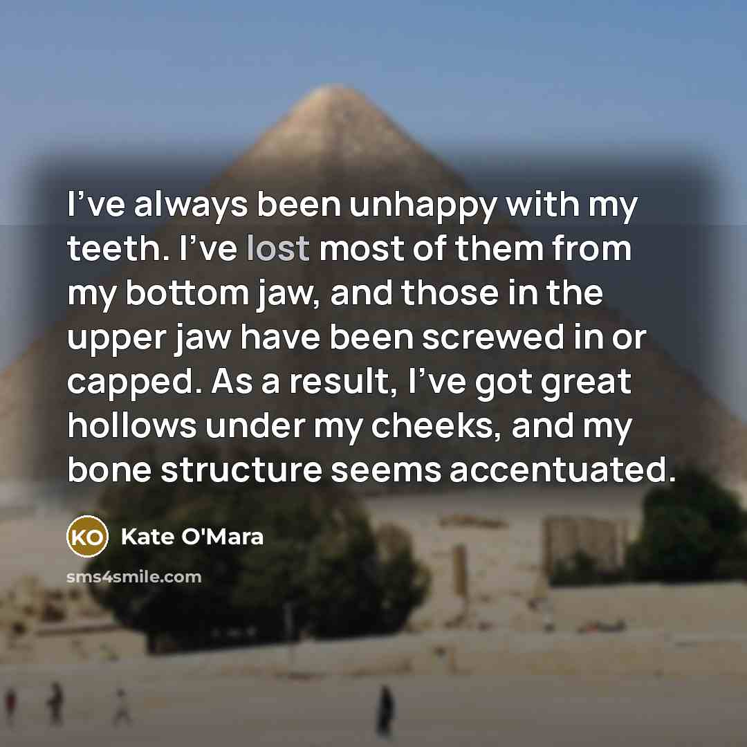 “I've always been unhappy with my teeth. I've lost most…” quote by Kate O'Mara