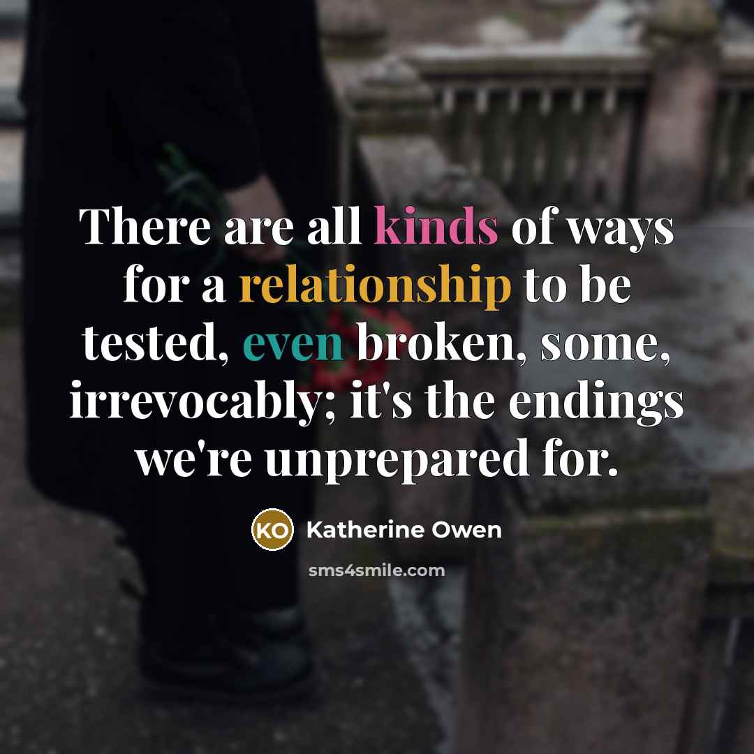 “There are all kinds of ways for a relationship to…” quote by Katherine Owen