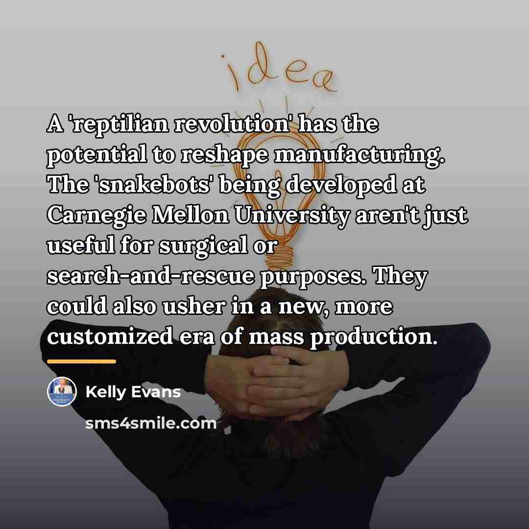 “A 'reptilian revolution' has the potential to reshape manufacturing. The…” quote by Kelly Evans