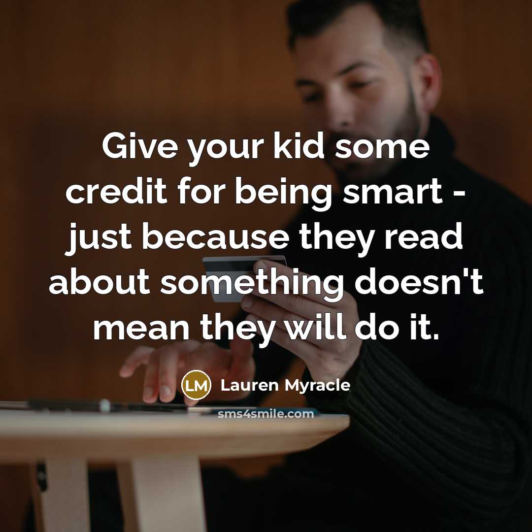 “Give your kid some credit for being smart - just…” quote by Lauren Myracle