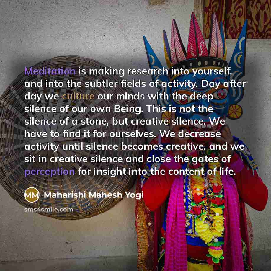 “Meditation is making research into yourself, and into the subtler…” quote by Maharishi Mahesh Yogi